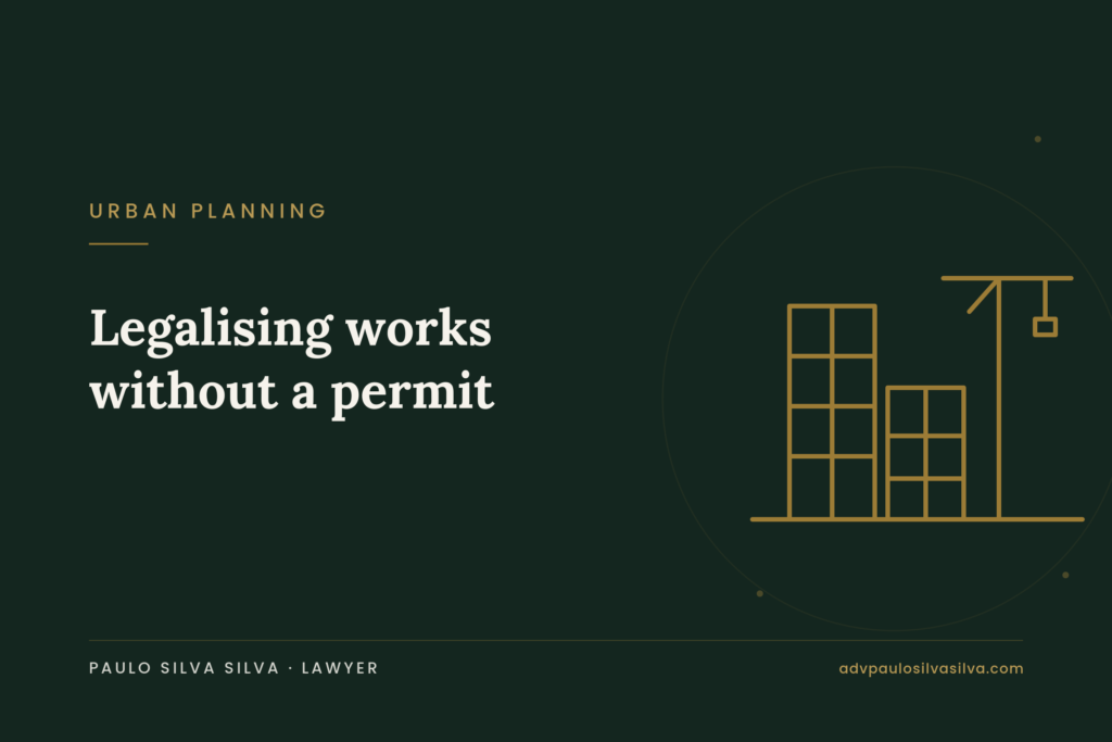 Legalising works built without a permit: how to regularise construction, extensions and change of use
