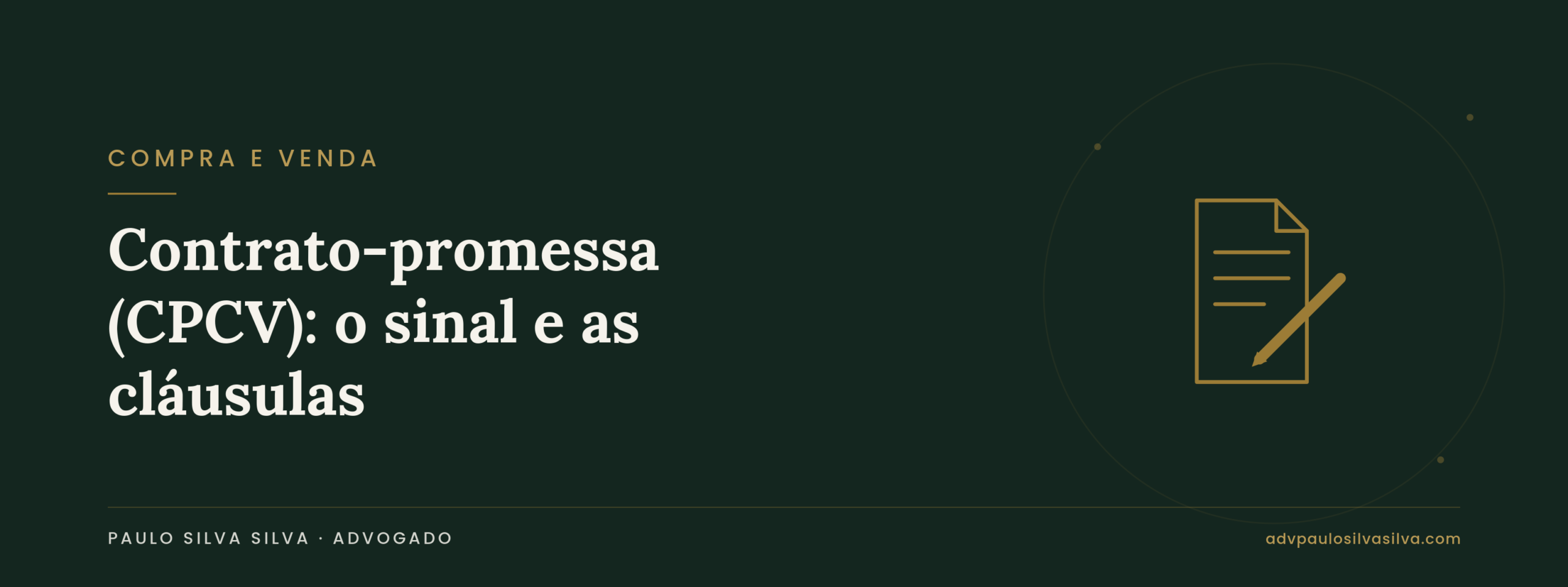 Contrato-promessa de compra e venda (CPCV): o sinal e as cláusulas que o protegem