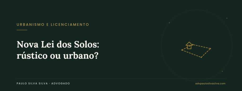 Nova Lei dos Solos: quando é possível transformar terreno rústico em urbano