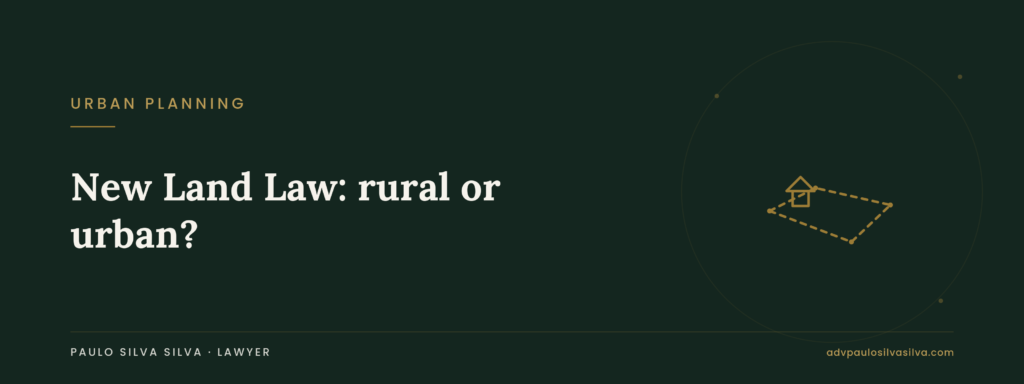 The New Land Law: when rural land can be reclassified as urban