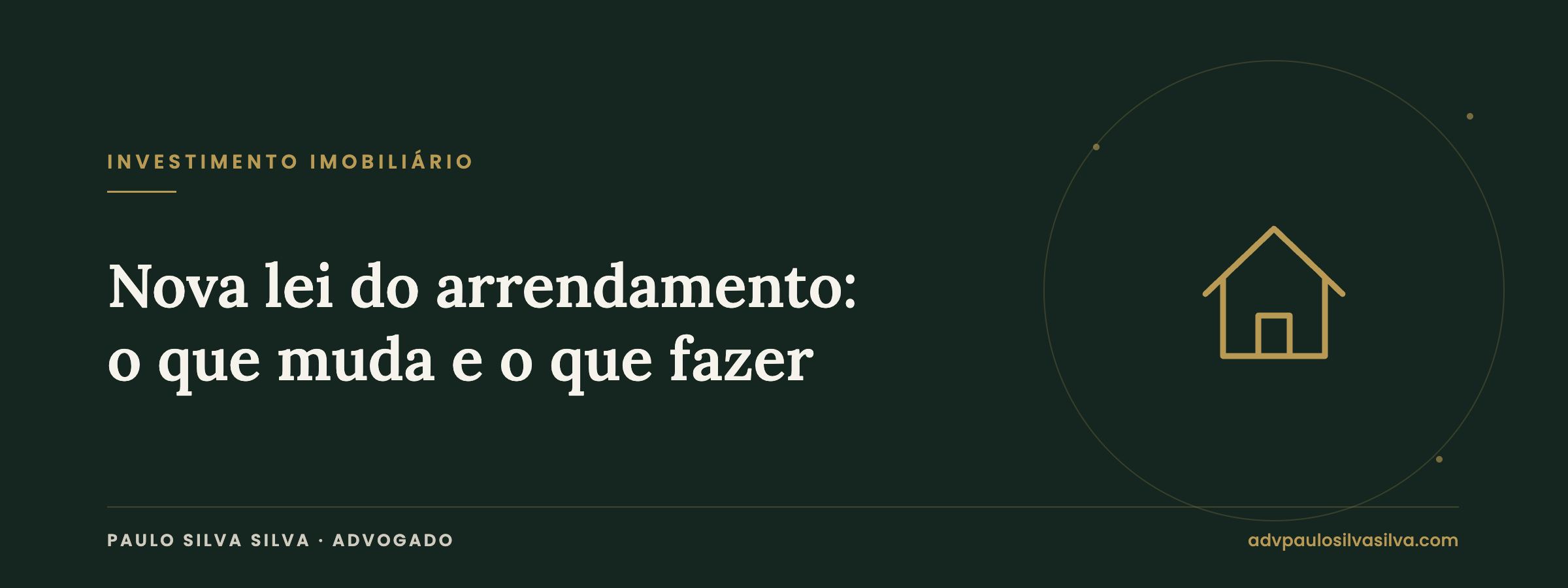 Nova lei do arrendamento 2026: o que está em vigor e o que muda para senhorios — Paulo Silva Silva, Advogado