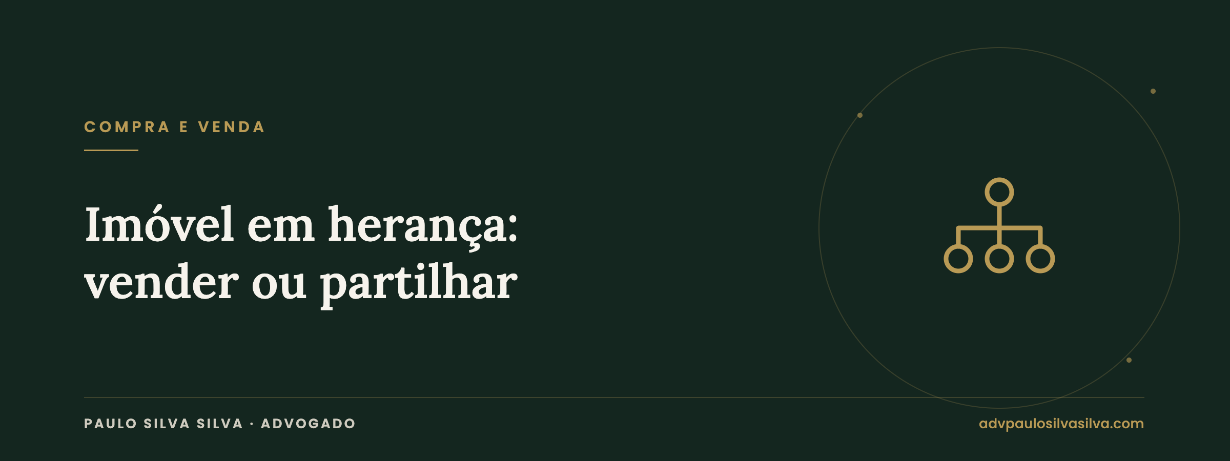 Herança indivisa com imóvel: como vender ou partilhar sem acordo dos herdeiros — Paulo Silva Silva, Advogado