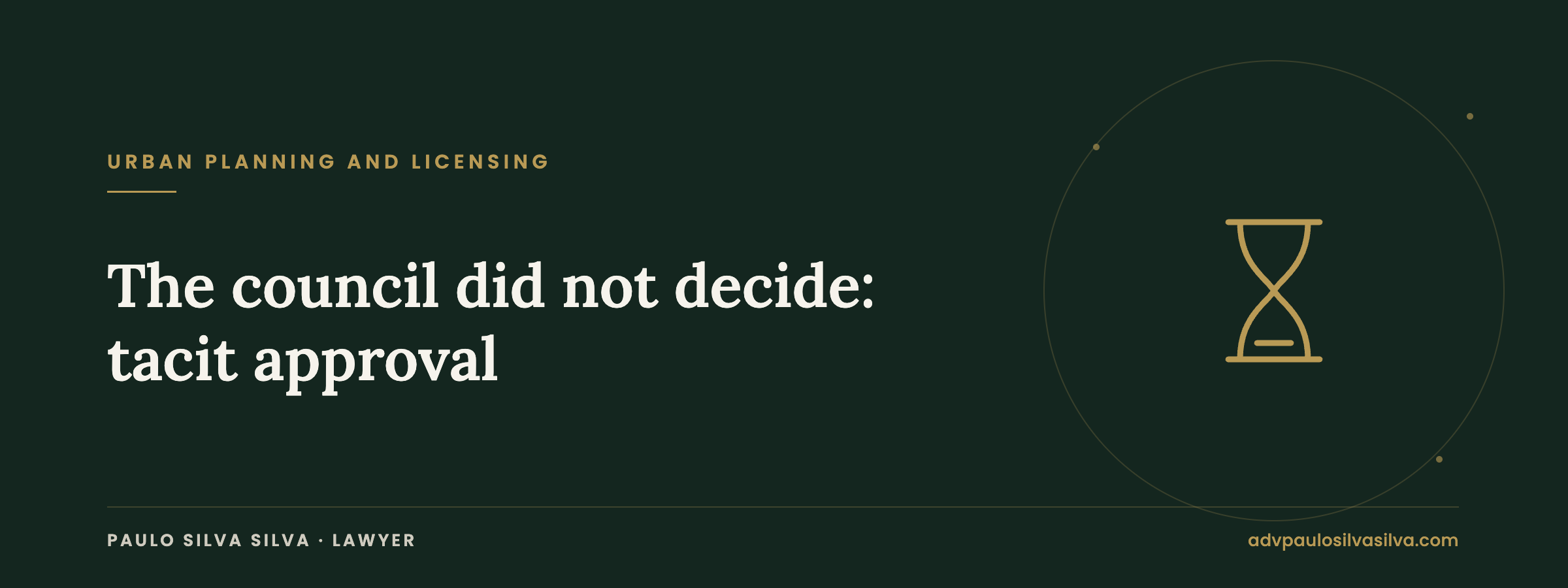 Tacit approval under the new RJUE when the council does not decide in time — Paulo Silva Silva, Lawyer
